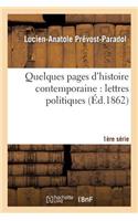 Quelques Pages d'Histoire Contemporaine: Lettres Politiques. 1e Série