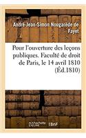 Pour l'Ouverture Des Leçons Publiques. Faculté de Droit de Paris, Le 14 Avril 1810