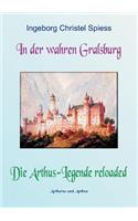 In der wahren Gralsburg - Die Arthus-Legende reloaded