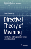 Directival Theory of Meaning: From Syntax and Pragmatics to Narrow Linguistic Content