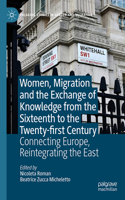Women, Migration and the Exchange of Knowledge from the Sixteenth to the Twenty-First Century