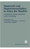 Staatsrecht Und Staatswissenschaften in Zeiten Des Wandels: Festschrift Fa1/4r Ludwig Adamovich Zum 60. Geburtstag