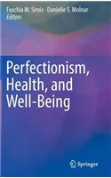 Perfectionism, Health, and Well-Being