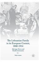The Lithuanian Family in its European Context, 1800-1914: Marriage, Divorce and Flexible Communities(English)