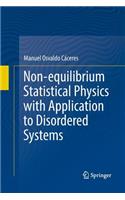 Non-Equilibrium Statistical Physics with Application to Disordered Systems