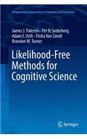 Likelihood-Free Methods for Cognitive Science