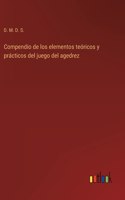 Compendio de los elementos teóricos y prácticos del juego del agedrez