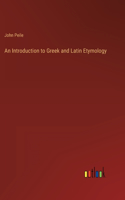 Introduction to Greek and Latin Etymology