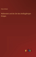 Wallenstein und die Zeit des dreißigjährigen Krieges
