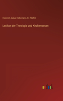 Lexikon der Theologie und Kirchenwesen