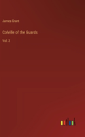 Colville of the Guards: Vol. 3