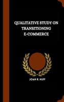 Qualitative study on transitioning E-Commerce