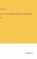 Choice and Valuable Collection of Engravings: Part I