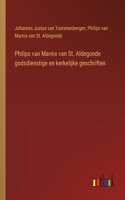 Philips van Marnix van St. Aldegonde godsdienstige en kerkelijke geschriften