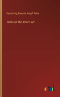 Talma on The Actor's Art