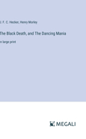 Black Death, and The Dancing Mania