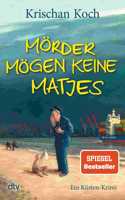 Morder mogen keine Matjes