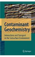 Contaminant Geochemistry: Interactions and Transport in the Subsurface Environment