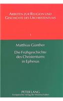 Die Fruehgeschichte Des Christentums in Ephesus