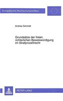 Grundsaetze Der Freien Richterlichen Beweiswuerdigung Im Strafprozeßrecht