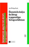 Oekonomische Analyse des Betrugs in gegenseitigen Vertragsverhaeltnissen