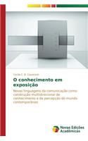O conhecimento em exposição