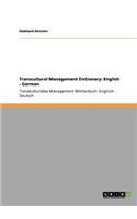 Transcultural Management Dictionary: English - German: Transkulturelles Management Wörterbuch: Englisch - Deutsch(English)