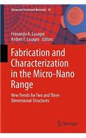 Fabrication and Characterization in the Micro-Nano Range