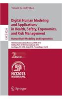 Digital Human Modeling and Applications in Health, Safety, Ergonomics and Risk Management. Human Body Modeling and Ergonomics: 4th International Conference, Dhm 2013, Held as Part of Hci International 2013, Las Vegas, Nv, Usa, July 21-26, 2013, Proceedings, Part II