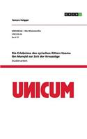 Die Erlebnisse des syrischen Ritters Usama ibn Munqid zur Zeit der Kreuzzüge
