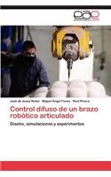 Control Difuso de Un Brazo Robotico Articulado: (Spanish)