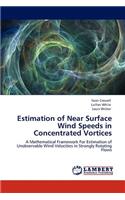 Estimation of Near Surface Wind Speeds in Concentrated Vortices