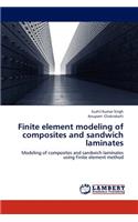 Finite element modeling of composites and sandwich laminates