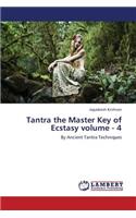 Tantra the Master Key of Ecstasy Volume - 4