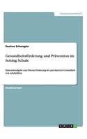 Gesundheitsförderung und Prävention im Setting Schule: Einsendeaufgabe zum Thema Förderung der psychischen Gesundheit von Lehrkräften