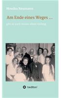 Am Ende Eines Weges........... Gibt Es Auch Immer Einen Anfang