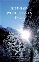 An diesen wundersamen Tagen