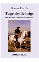 Tage des Königs: Drei Novellen um Friedrich den Großen