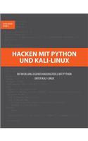 Hacken mit Python und Kali-Linux: Entwicklung eigener Hackingtools mit Python unter Kali-Linux