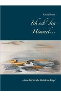 Ich seh' den Himmel ...