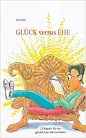 Glück versus Ehe