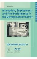 Innovation, Employment, and Firm Performance in the German Service Sector