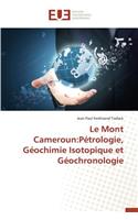 Le Mont Cameroun: Pétrologie, Géochimie Isotopique Et Géochronologie