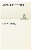 Der Waldsteig: (German)