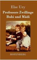 Professors Zwillinge: Bubi und Mädi