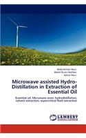 Microwave assisted Hydro-Distillation in Extraction of Essential Oil