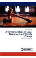 A Critical Analysis of Legal Framework on Climate Change: (English)