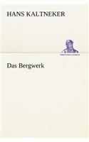 Das Bergwerk: (German)