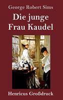 junge Frau Kaudel (Großdruck): Roman