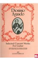 Dionisio Aguado Selected Concert Works for Guitar